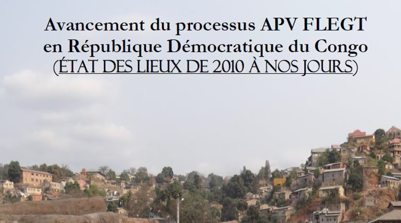 Avancement du processus APV FLEGT en République Démocratique du Congo (État des lieux de 2010 à nos jours)