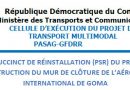 République Démocratique du Congo Ministère des Transports et Communication CELLULE D’EXÉCUTION DU PROJET DE TRANSPORT MULTIMODAL PASAG-GFDRR République Démocratique du Congo Ministère des Transports et Communication CELLULE D’EXÉCUTION DU PROJET DE TRANSPORT MULTIMODAL PASAG-GFDRR