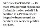 ORDONNANCE 82-032 du 19 mars 1982 portant règlement d’administration relatif à la cotation et à l’avancement de grade du personnel de carrière des services publics de l’État. ORDONNANCE 82-032 du 19 mars 1982 portant règlement d’administration relatif à la cotation et à l’avancement de grade du personnel de carrière des services publics de l’État.